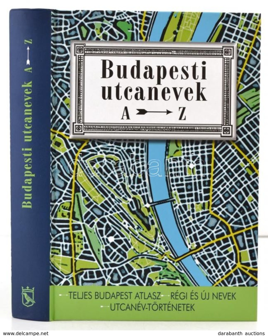 Budapesti Utcanevek A-Z. Szerk.: Ráday Mihály. Bp.,2013, Corvina. Kiadói Kartonált Papírkötés. - Ohne Zuordnung