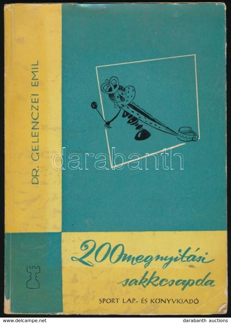 Dr. Gelenczei Emil: 200 Megnyitási Sakkcsapda. 1960, Sport Lap- és Könyvkiadó. Kiadói Papírkötés, Gerincnél Sérült, Kopo - Ohne Zuordnung