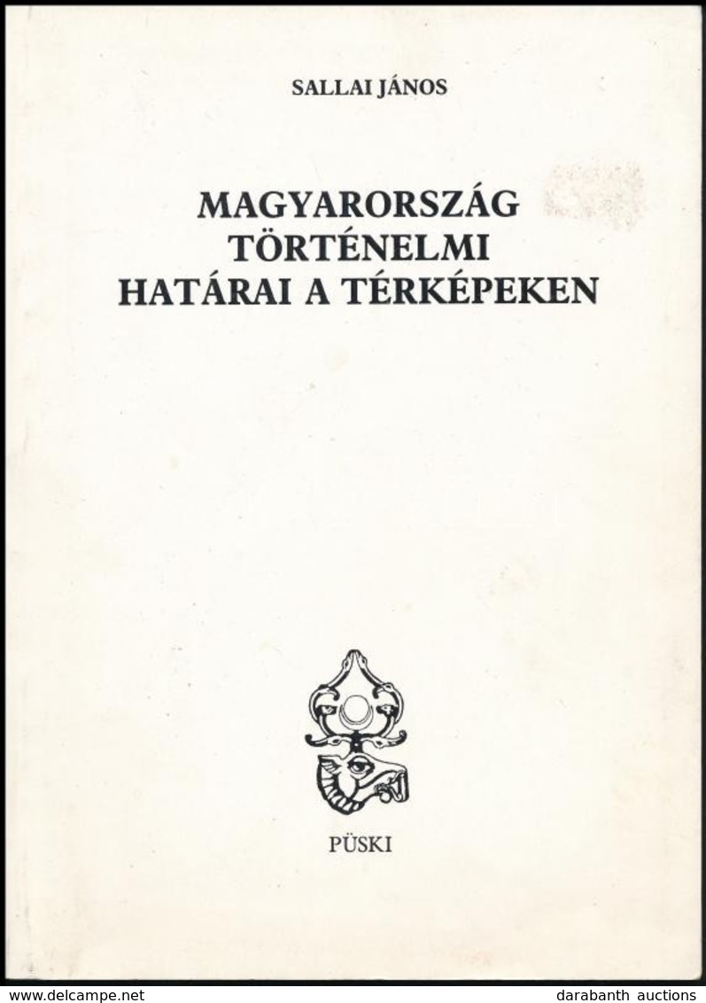 Sallai János: Magyarország Történelmi Határai A Térképekben. Bp.,1995,Püski. Kiadói Papírkötés. - Zonder Classificatie