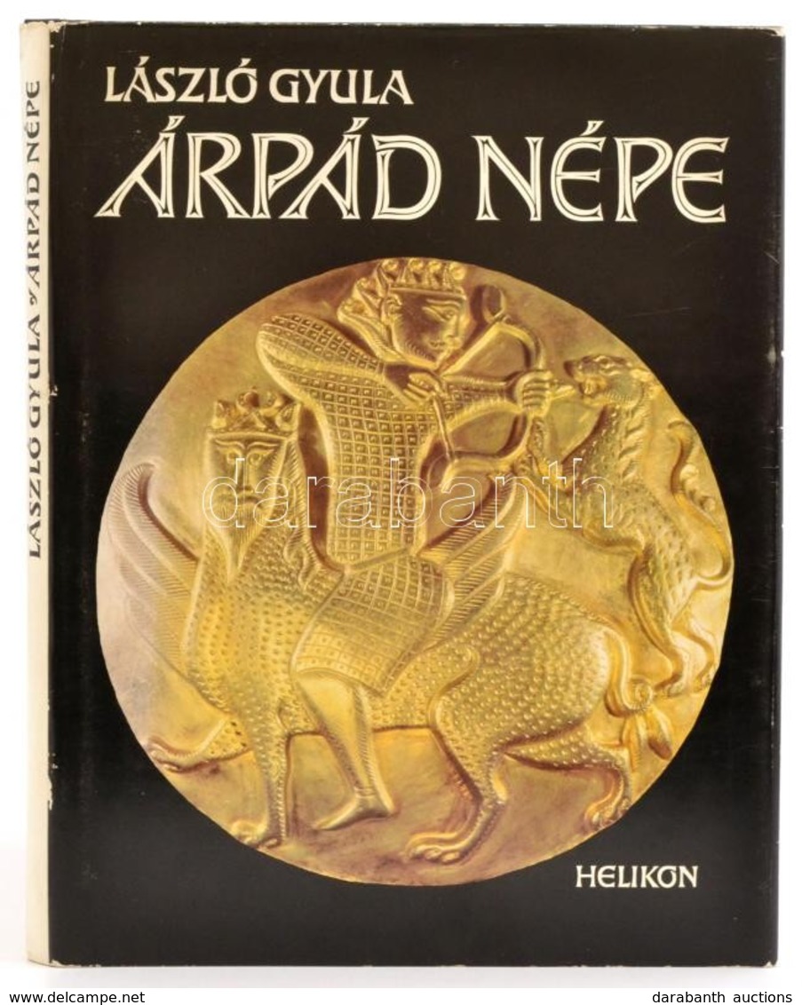 László Gyula: Árpád Népe. Bp., 1988, Helikon. Kiadói Egészvászon Kötés, Papír Védőborítóval, Jó állapotban. - Ohne Zuordnung