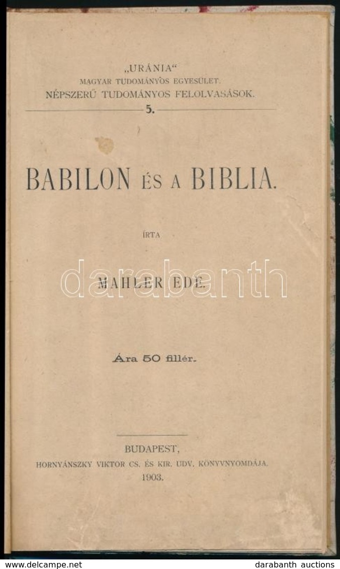 Mahler Ede: Babilon és A Biblia. Bp., 1903, Hornyánszky Viktor. Kartonált Kötés, Jó állapotban. - Ohne Zuordnung