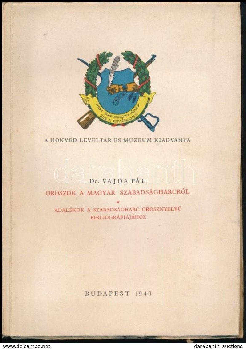 Dr. Vajda Pál: Oroszok A Magyar Szabadságharcról. Adalékok A Szabadságharc Orosznyelvű Bibliográfiájához. Bp., 1949, Hon - Ohne Zuordnung