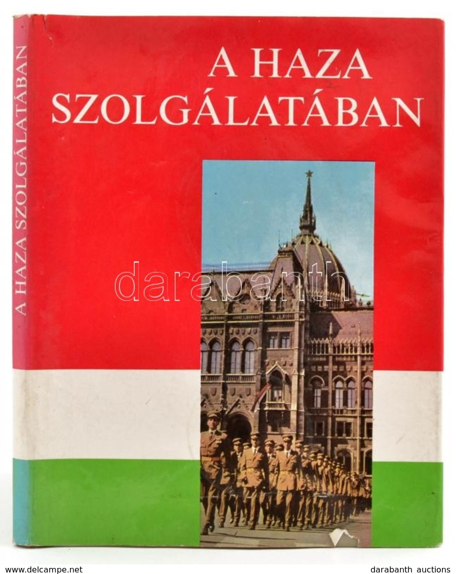 Halápi János: A Haza Szolgálatában. Bp., 1970. Zrínyi. Egészvászon Kötésben, Papír Védőborítóval. KIs Szakadás Rajta. - Ohne Zuordnung