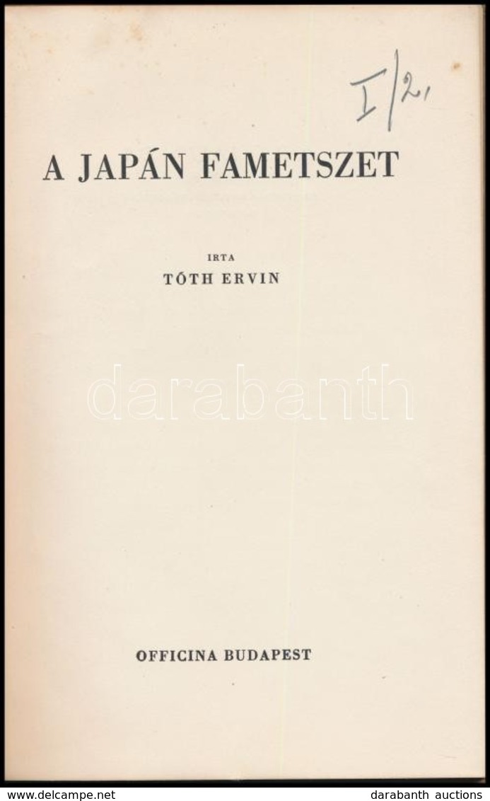 Tóth Ervin: A Japán Fametszet. Ars Mundi. Bp.,1942,Officina, 32+4 P.+33 T. (Egy Színes Táblával, A Többi Fekete-fehér.)  - Ohne Zuordnung