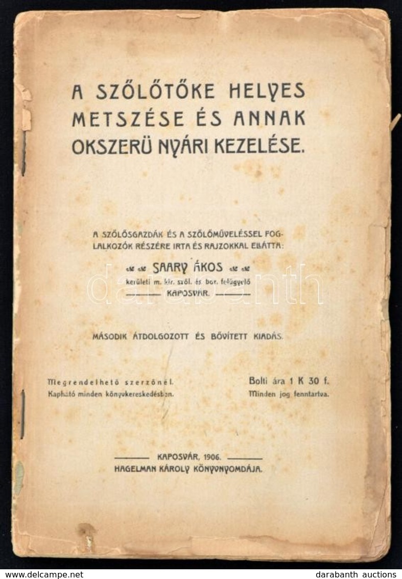 Saary Ákos: A Szőlőtőke Helyes Metszése és Annak Okszerű Nyári Kezelése A Szőlősgazdák és A Szőlőműveléssel Foglalkozók  - Ohne Zuordnung