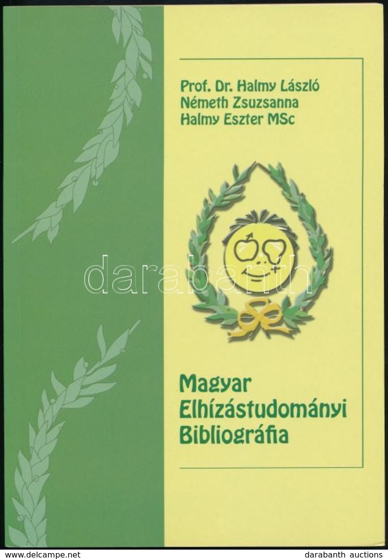 Prof. Dr. Halmy László-Németh Zsuzsanna-Halmy Lászlóné: Magyar Elhízástudományi Bibliográfia. 2008. Bp., 2008, Folpress. - Unclassified