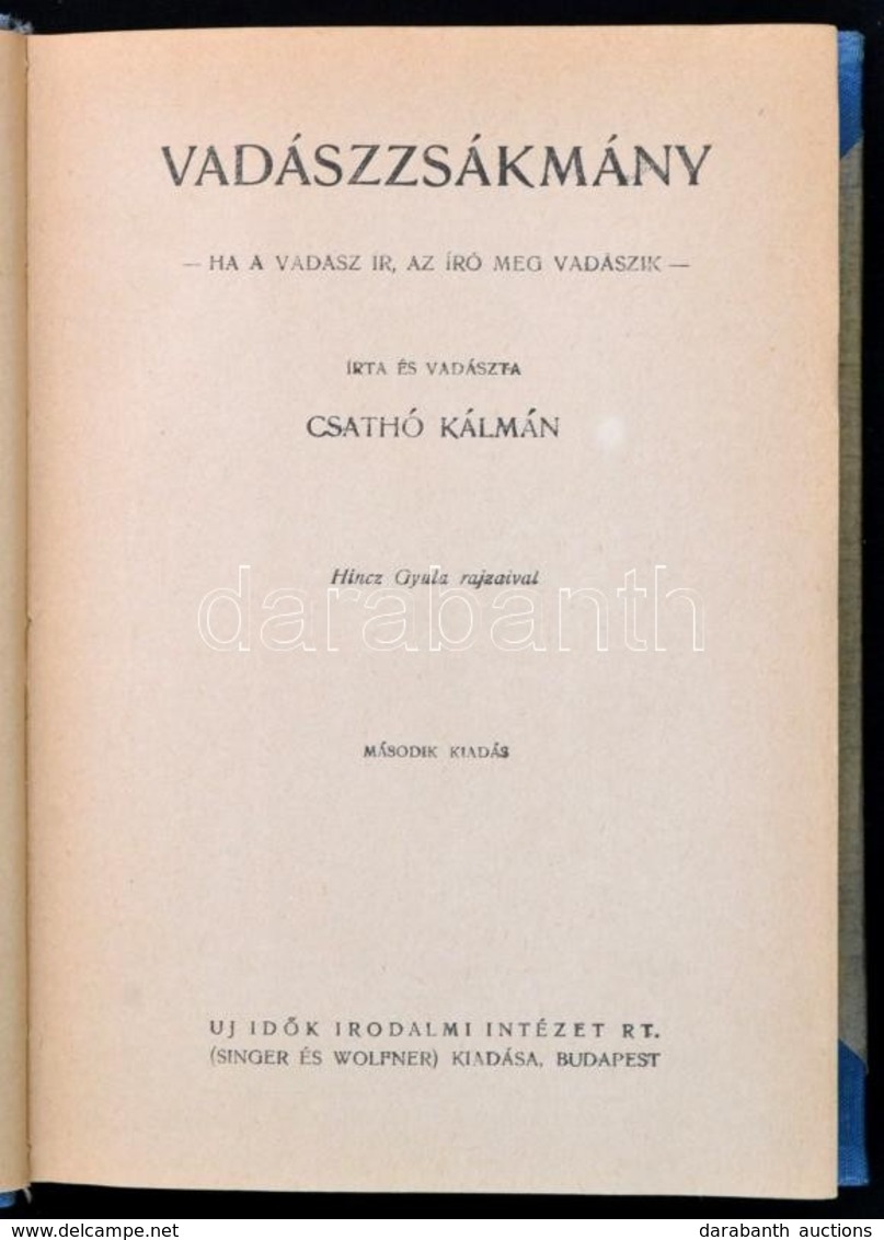 Csathó Kálmán: Vadászzsákmány. Bp., 1944, Uj Idők Irodalmi Intézet Rt. Félvászon Kötésben, Jó állapotban. - Ohne Zuordnung