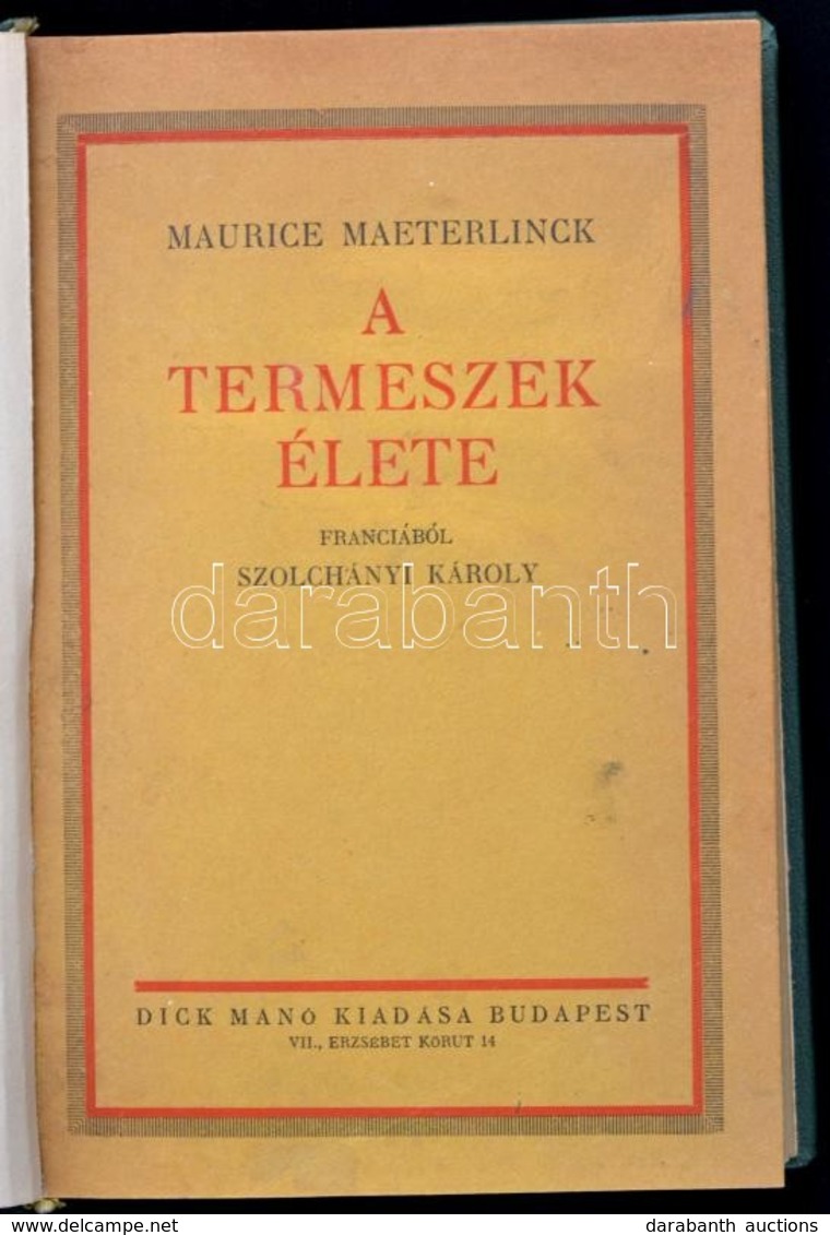 Maurice Maeterlinck: A Termeszek élete. Fordította: Szolchányi Károly. Bp.,[1927],Dick Manó. Átkötött Egészvászon-kötés, - Ohne Zuordnung