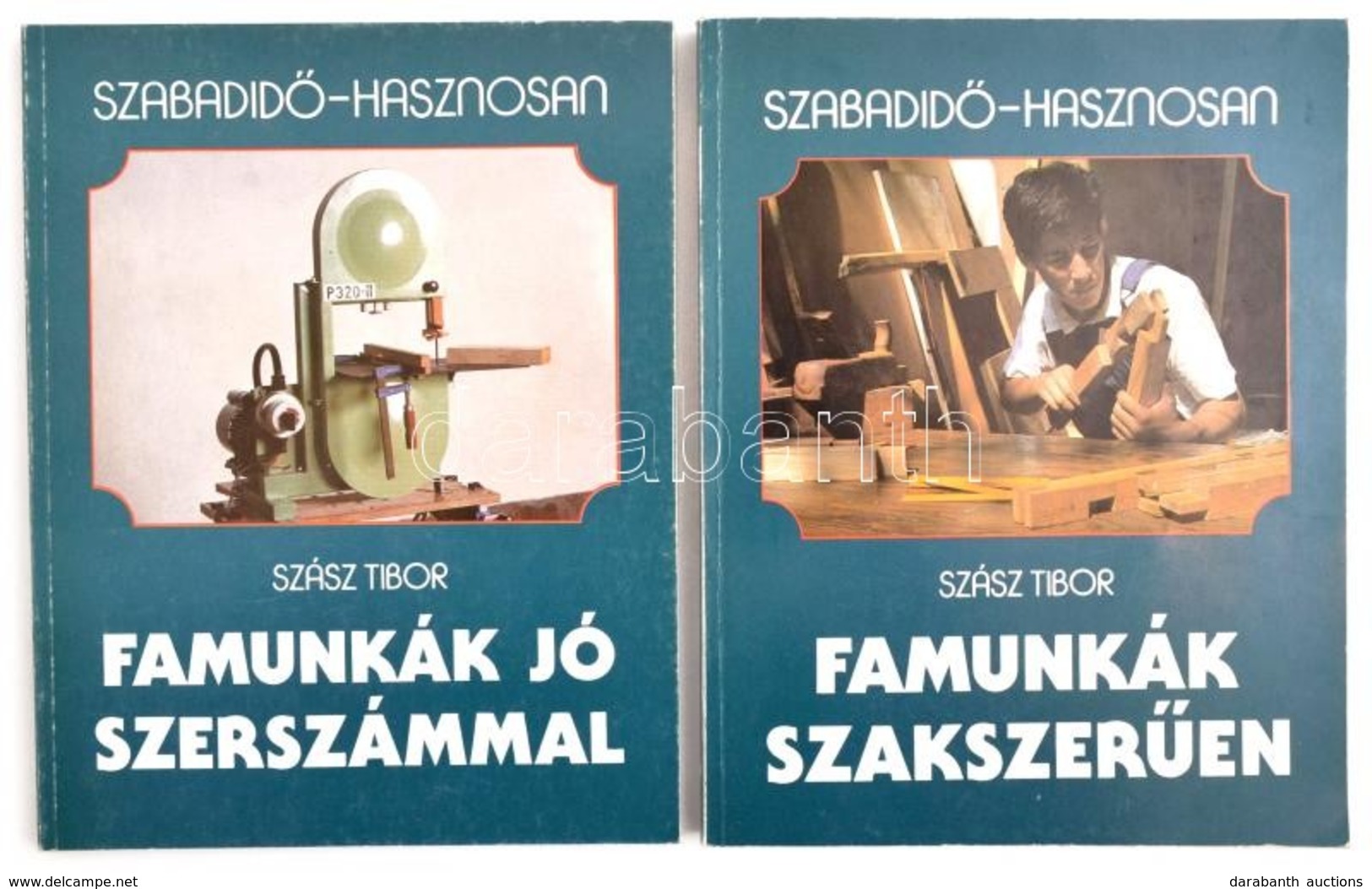 Szász Tibor: Famunkák Szakszerűen.+Famunkák Jó Szerszámmal. Szabadidő-hasznosan. Bp.,1986, Műszaki. Kiadói Papírkötés. - Ohne Zuordnung