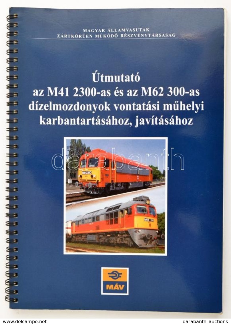 Útmutató Az M41 2300-as és Az M62 300-as Dízelmozdonyok Vontatási Műhelyi Karbantartásához, Javításához. Összeállította: - Ohne Zuordnung