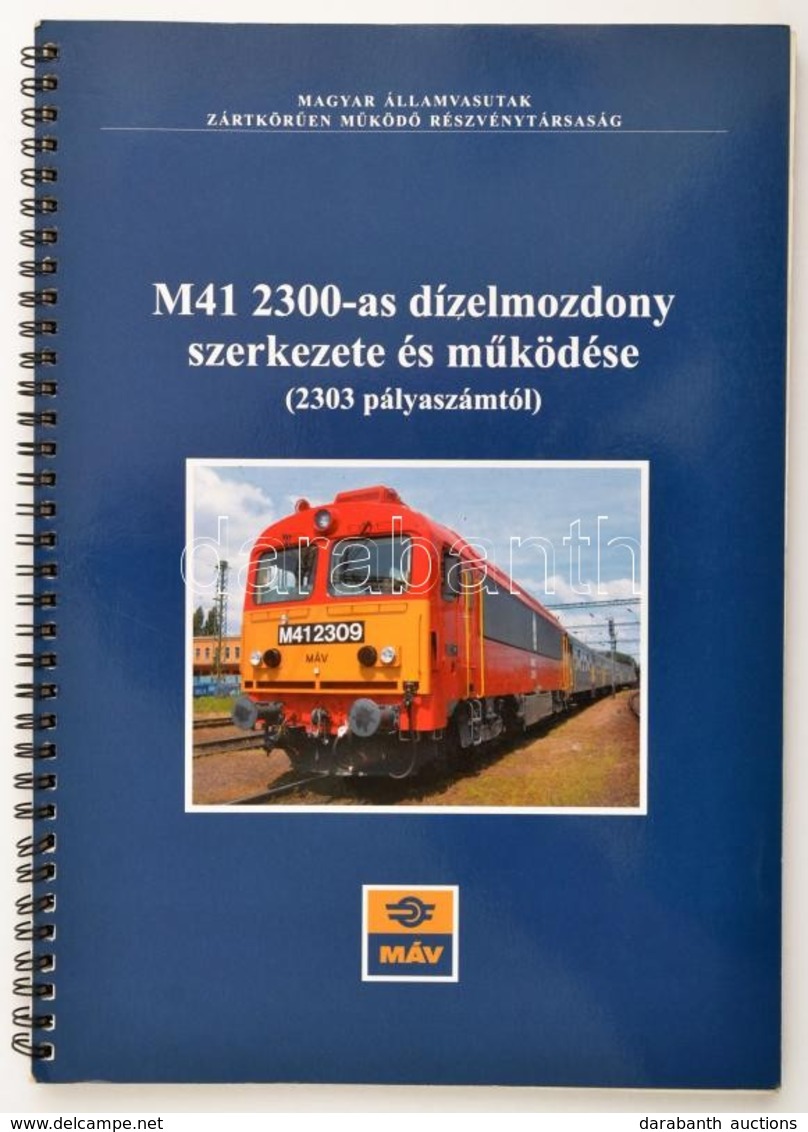 Mezei István: M41 23-as Dízelmozdony Szerkezete és Működése. (2303 Pályaszámtól.)  Bp., 2006, MÁV Zrt., 98 P.+1 T. Kihaj - Zonder Classificatie