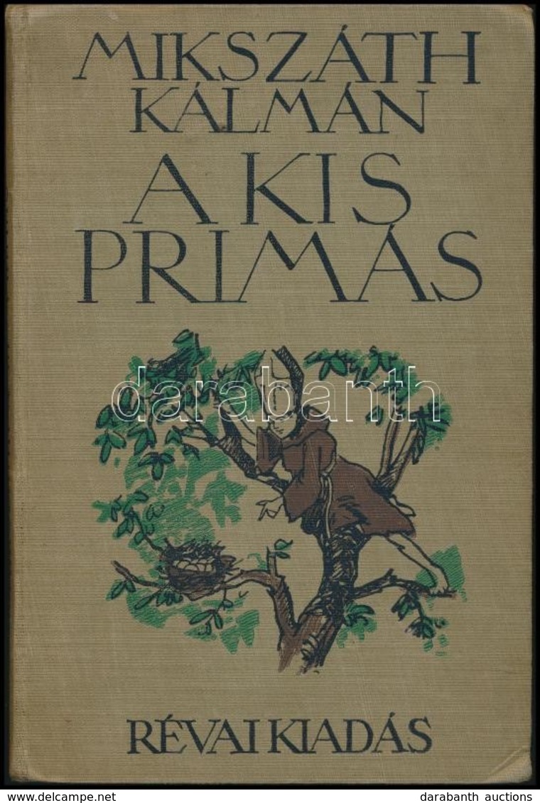 Mikszáth Kálmán: A Kis Prímás. Történeti Elbeszélés Az Ifjúság Számára átdolgozva. Zádor István Rajzaival. Bp., é. N., R - Ohne Zuordnung