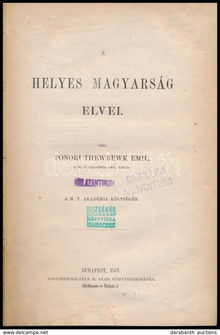 Ponori Thewewk Emil: A Helyes Magyarság Elvei. Gyulai Pál Előszavával. Bp., 1873, Eggenberger (Hoffmann és Molnár),(Athe - Non Classés