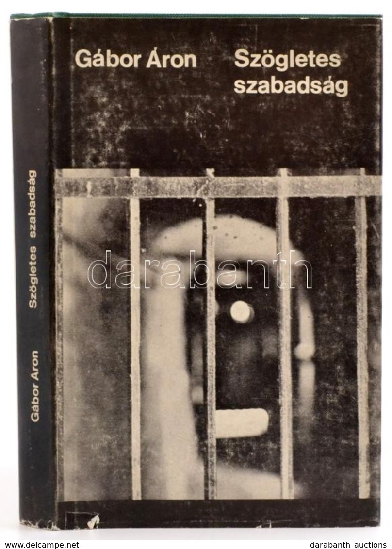 Gábor Áron: Szögletes Szabadság. Los Angeles-München-Sydney-New York, 1980, 'XX Század.' Harmadik Kiadás. Kiadói Egészvá - Ohne Zuordnung