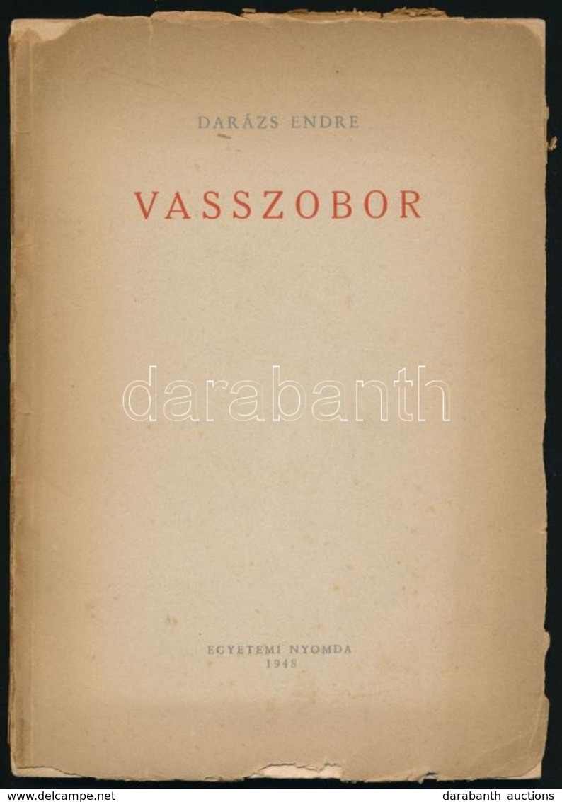 Vegyes Könyvtétel, Szerzői Dedikációkkal, 2 Db: 
Darázs Endre: Vasszobor. Bp., 1948, Egyetemi Nyomda. Kiadói Papírkötés, - Ohne Zuordnung