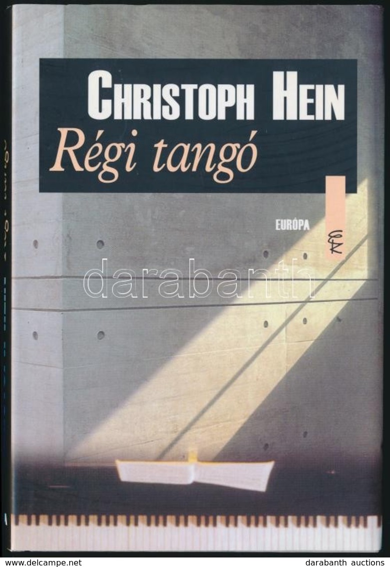 Cristoph Hein: Régi Tangó. Bp.,2006, Európa. Fordította: Makai Tóth Mária. Kiadói Kartonált Papírkötés, Kiadói Papír Véd - Ohne Zuordnung