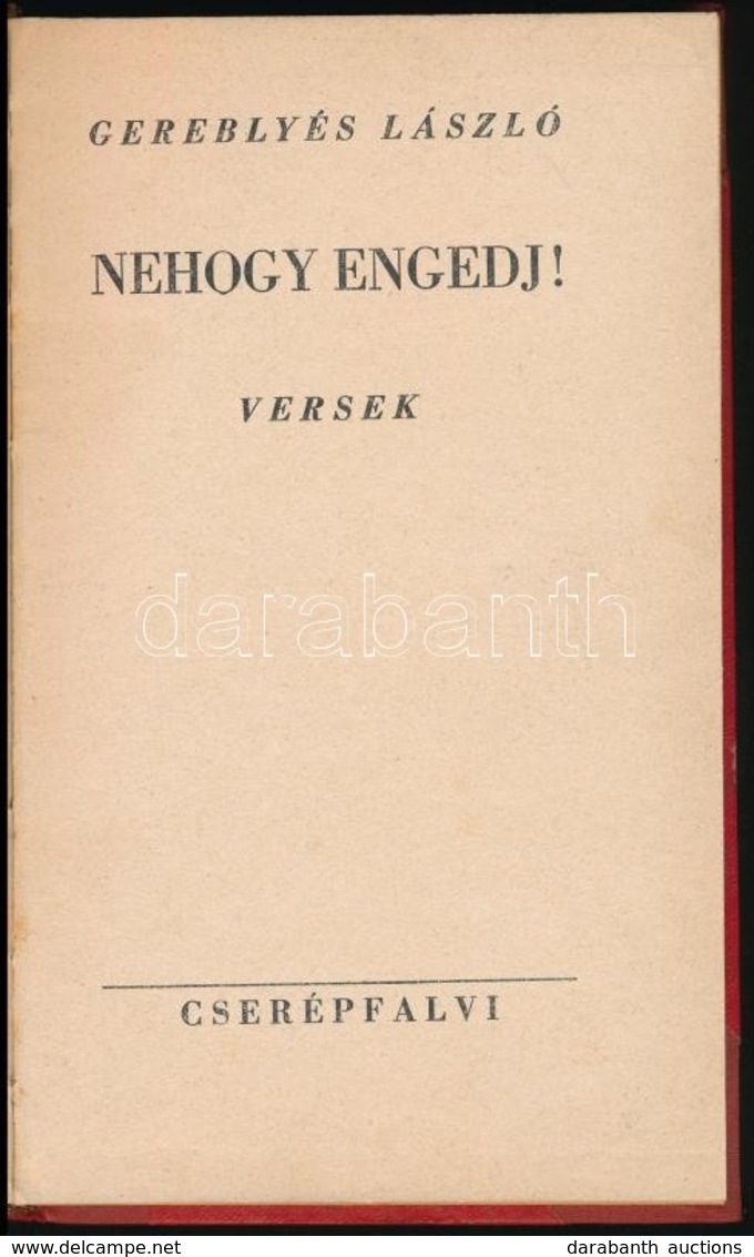 Gereblyés László: Nehogy Engedj! Versek. Bp.,[1937],Cserépfalvi, 46+2 P. Átkötött Félvászon-kötésben. - Ohne Zuordnung