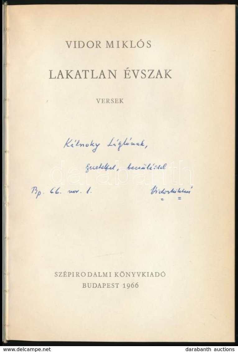 Vidor Miklós: Lakatlan évszak. Versek. Bp., 1966, Szépirodalmi. Kiadói Kemény-kötés, Kiadói Papír Védőborítóban.
A Szerz - Ohne Zuordnung