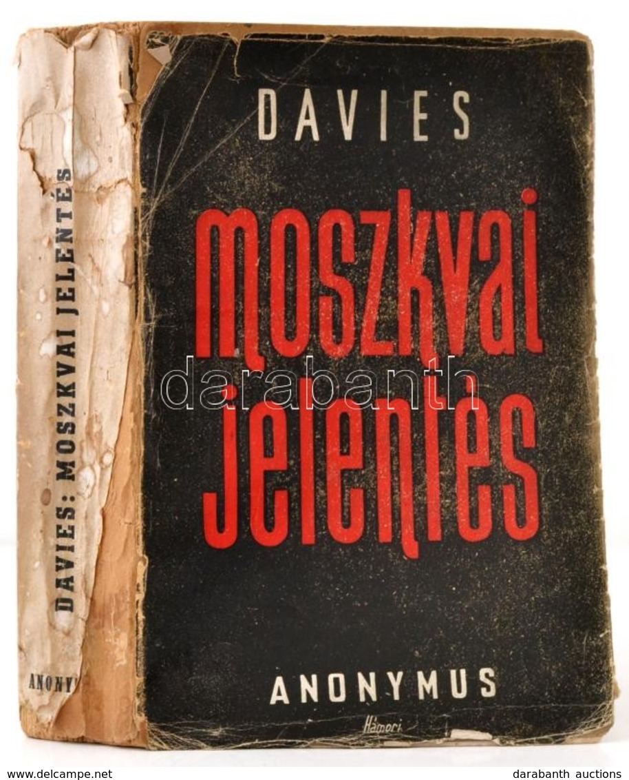 Davies, Joseph E.: Moszkvai Jelentés. Bp., 1945, Anonymus. Sérült, Foltos Gerincű Papírkötésben, Jó állapotban. - Ohne Zuordnung