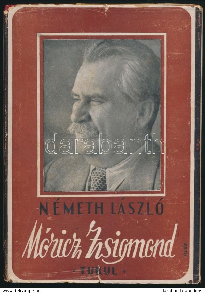 Németh László: Móricz Zsigmond /Tanulmány/
Bp., 1943, Turul. /,,Jövő' Ny./. 118 L, 8 T. Kiadói Félvászon Kötésben, Erede - Ohne Zuordnung