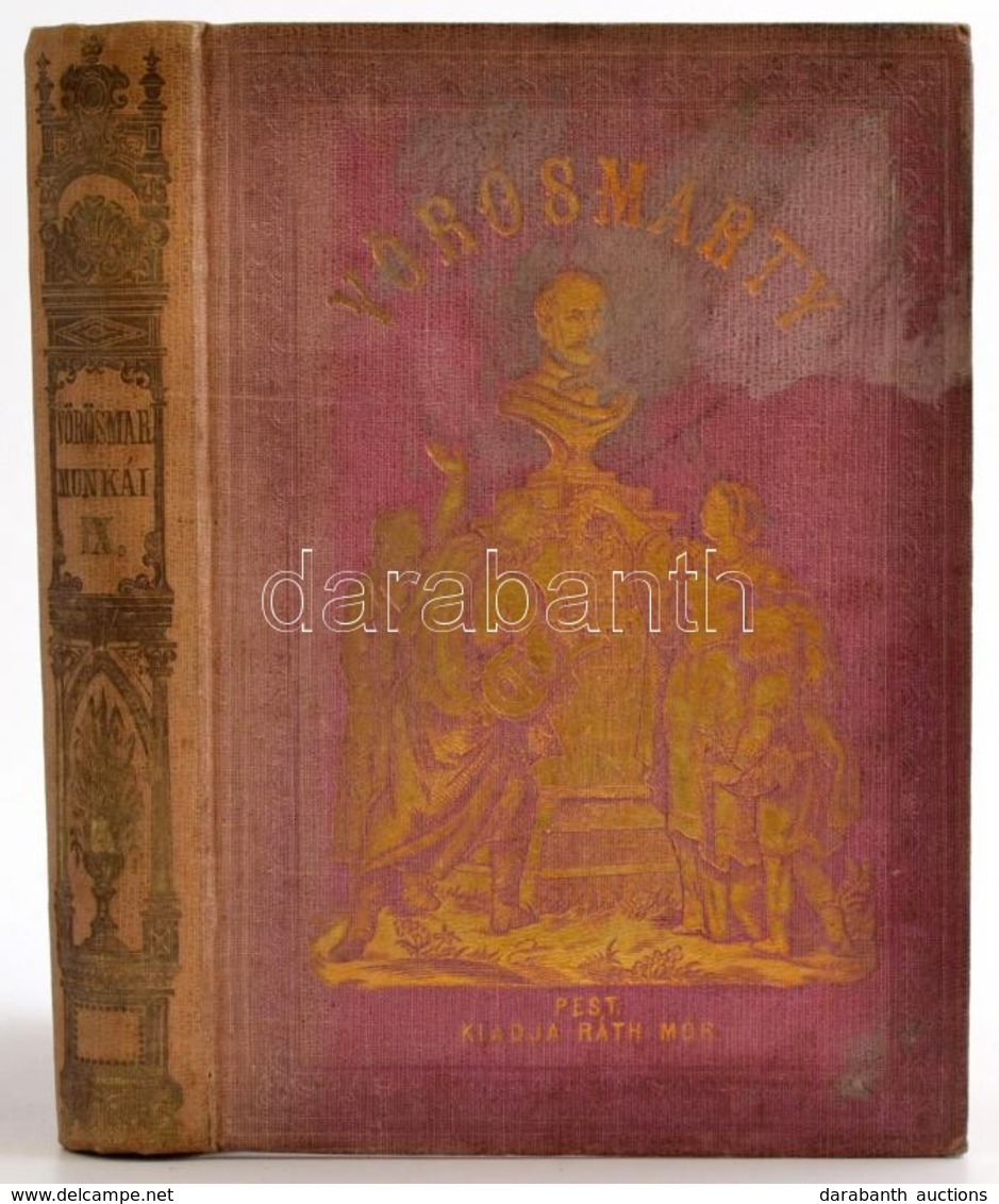 Vörösmarty Mihály Minden Munkái IX. Kötet. Pest, 1863, Ráth Mór, (Bécs, Jacob és Holzhausen-ny.),406 P. Kiadói Aranyozot - Ohne Zuordnung