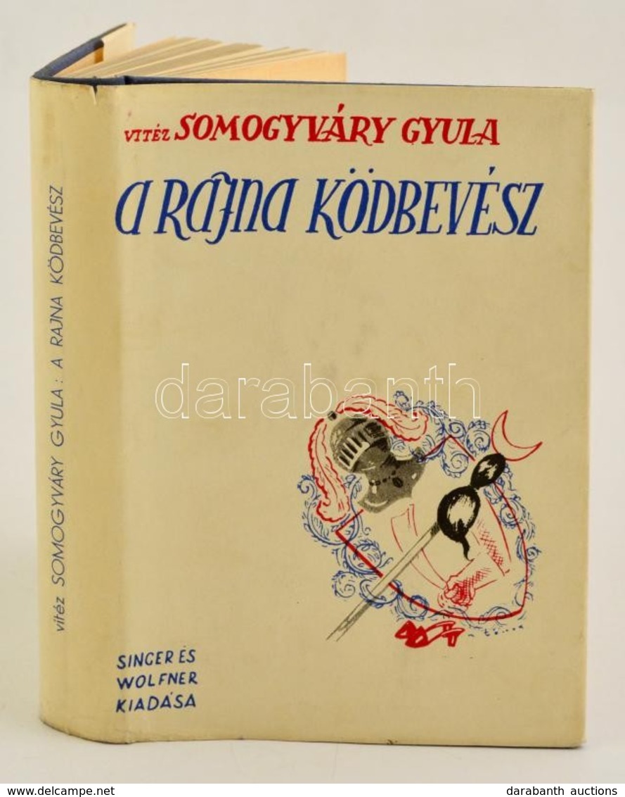 Somogyváry Gyula: A Rajna Ködbevész. Bp.,(1935),Singer és Wolfner. Kiadói Aranyozott Egészvászon-kötés, Kiadói Illusztrá - Ohne Zuordnung