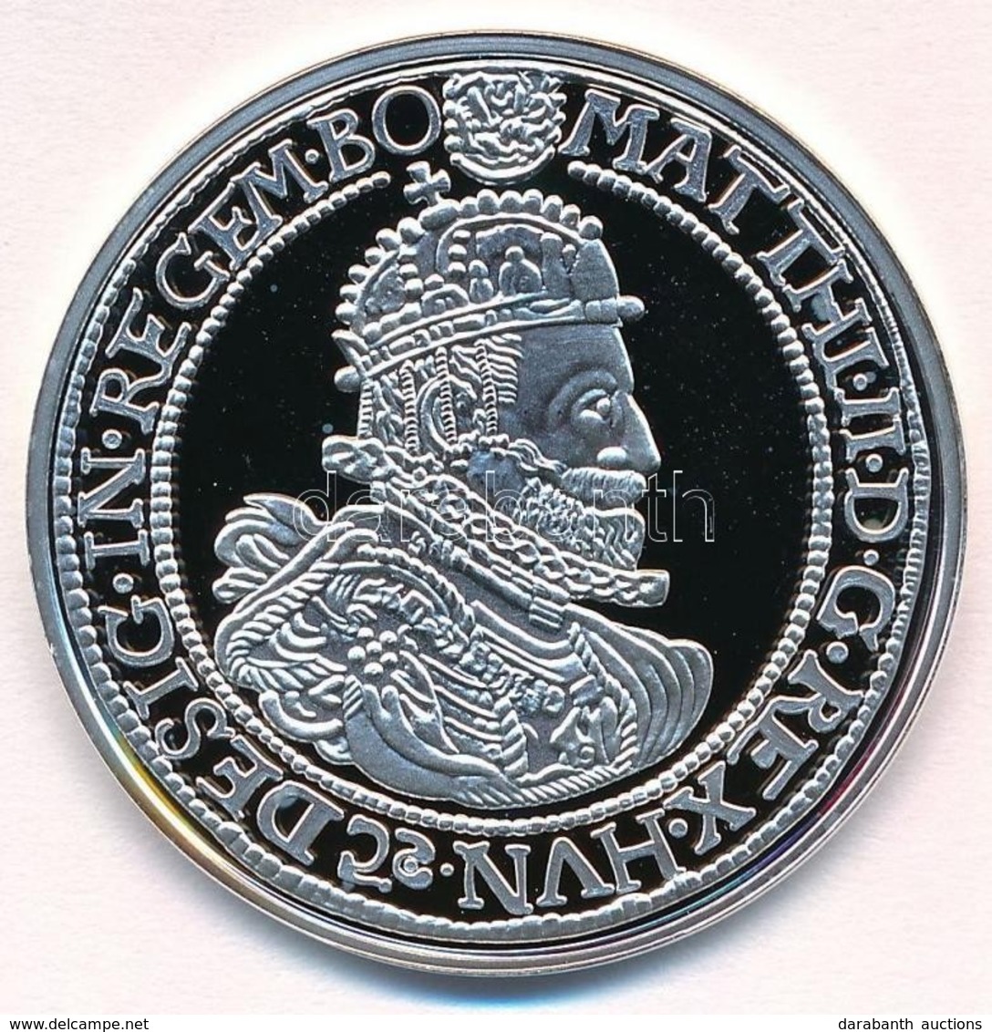 DN 'Magyar Tallérok Utánveretben - II. Mátyás Tallérja 1611' Ag Emlékérem Tanúsítvánnyal (20g/0.999/38,6mm) T:PP - Ohne Zuordnung