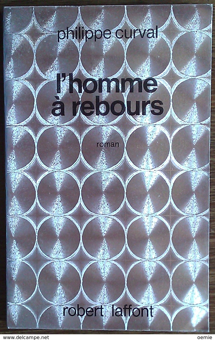 L HOMME A REBOURS   °°° PHILIPPE CURVAL - Robert Laffont