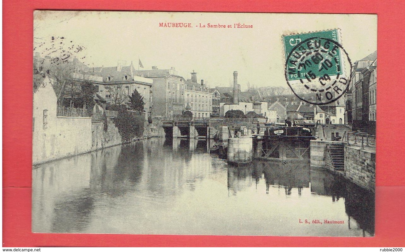 MAUBEUGE 1909 LA SAMBRE ET L ECLUSE CARTE EN BON ETAT - Maubeuge