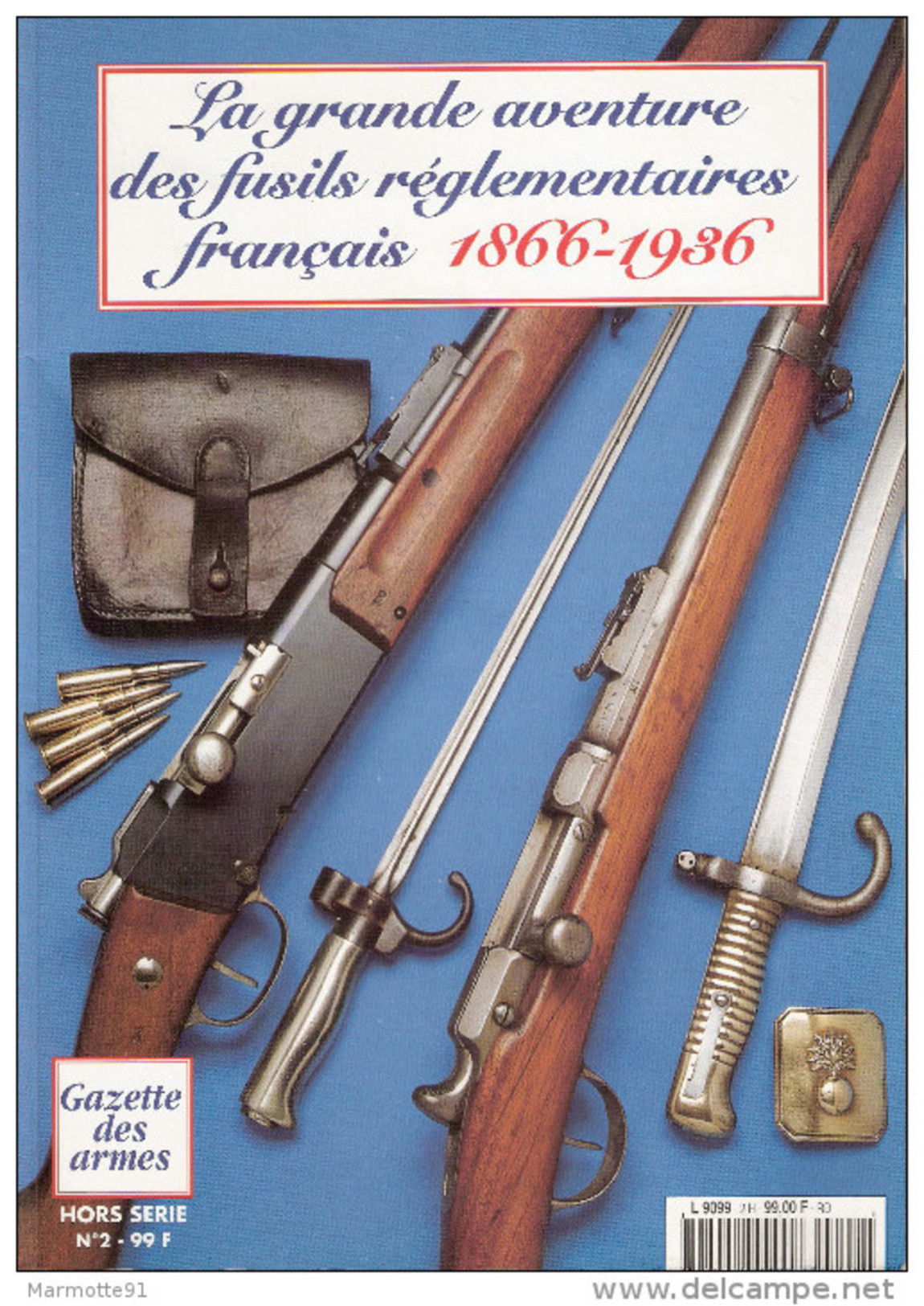 GRANDE AVENTURE FUSILS REGLEMENTAIRES ARMEE FRANCAISE 1866 1936 CHASSEPOT GRAS LEBEL BERTHIER  MAS GUIDE COLLECTION - French