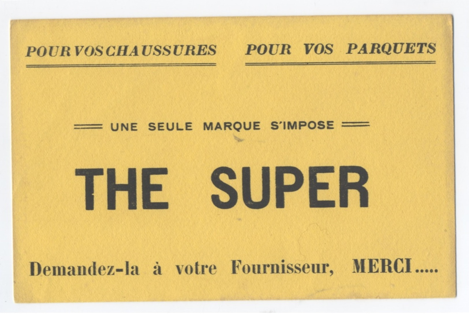 POUR VOS CHAUSSURES POUR  VOS PARQUETS THE SUPER -- Z901 - Chaussures