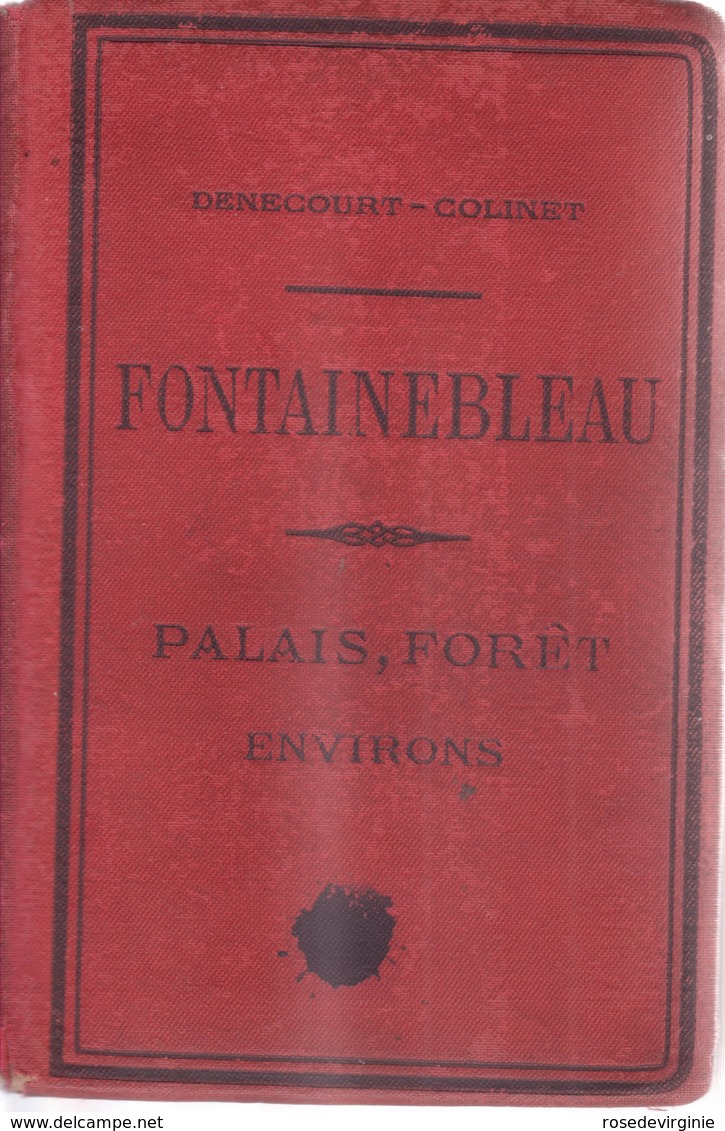 FONTAINEBLEAU : DENECOURT COLINET (palais, Forêt Et Environs) 1913 Guide Touristique - Tourisme