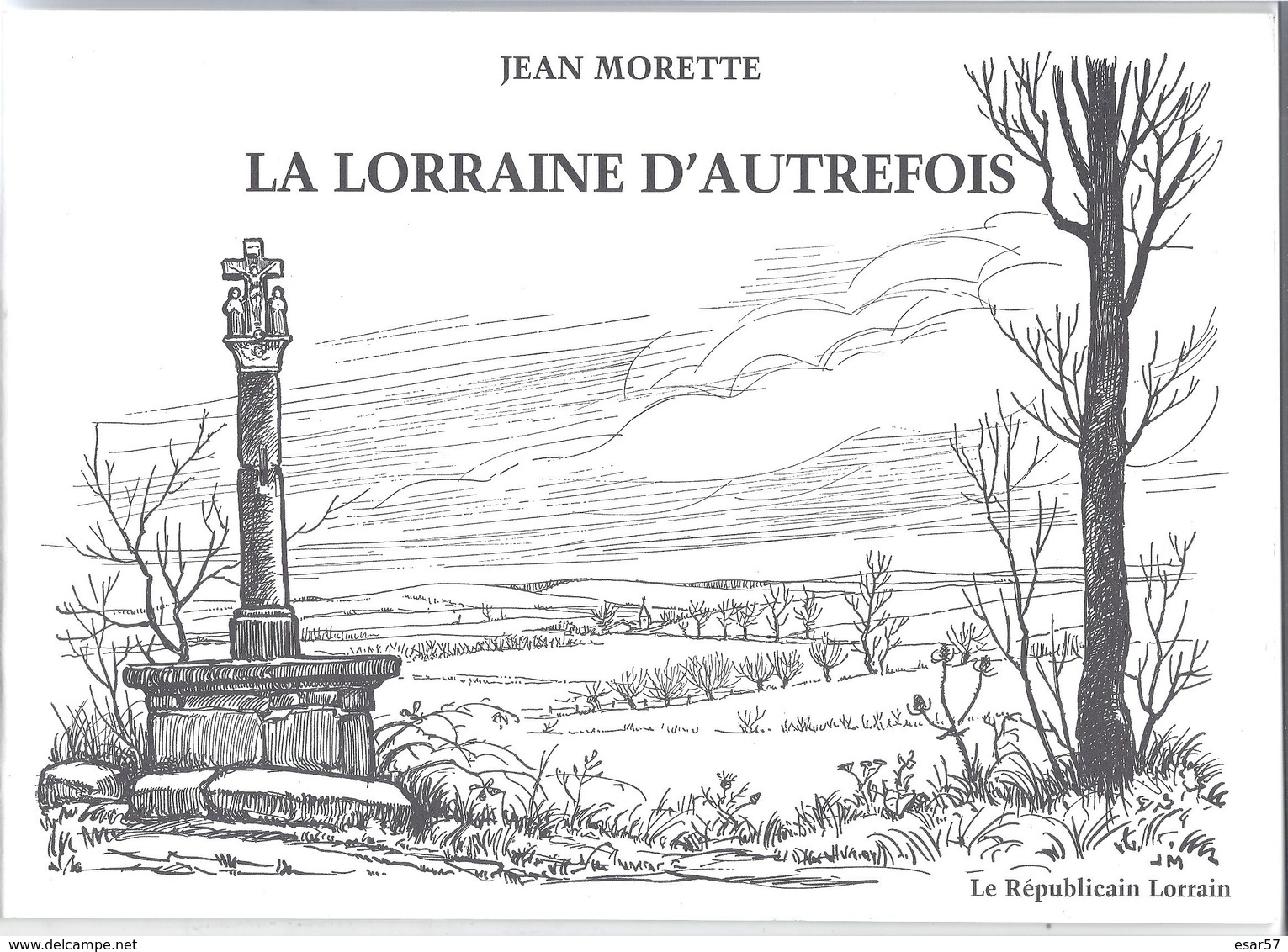 La Lorraine D'autrefois De Jean Morette, édit Le Républicain Lorrain 2002 - Lorraine - Vosges