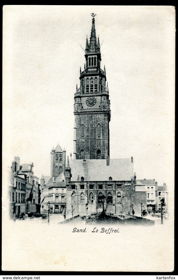 Gand, Gent, Vor 1905, Le Beffroi, - Gent