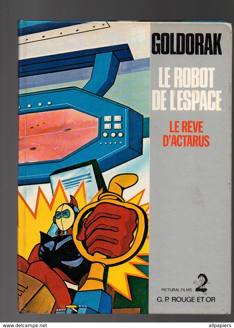 Goldorak Le Robot De L'espace Le Rêve D'Actarus - Editions G.P Rouge Et Or De 1978 - Bibliotheque Rouge Et Or