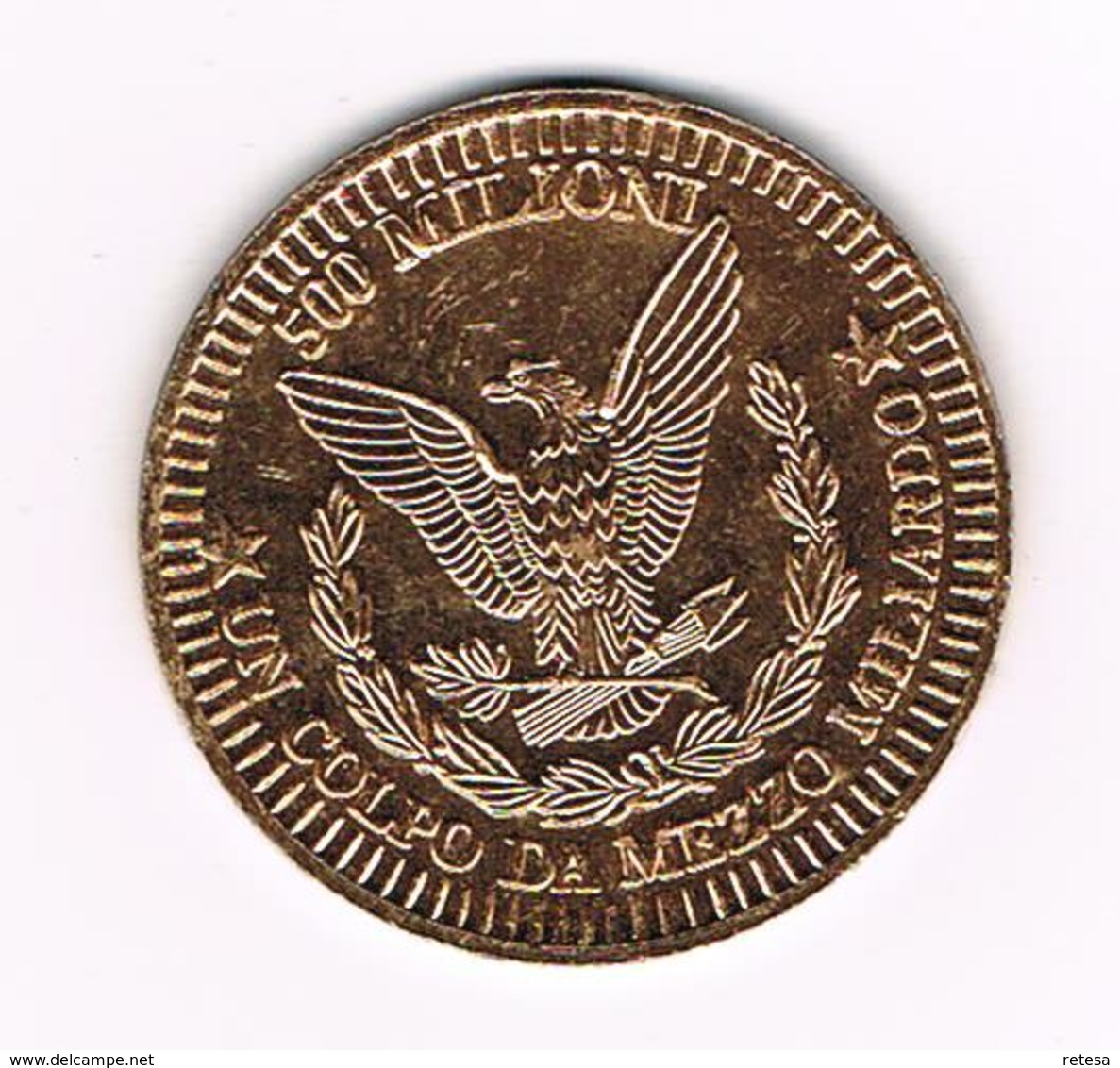 //  TOKEN  500 MILIONI  UN COLPO DA MEZZO MILIARDO - Souvenir-Medaille (elongated Coins)