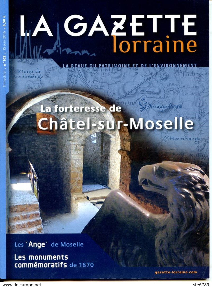 LA GAZETTE LORRAINE N° 102 Forteresse Chatel Sur Moselle , Monuments De 1870 , Bourmont , Marsal Ashram - Lorraine - Vosges