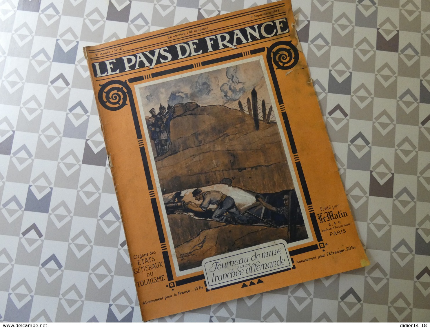 PAYS DE FRANCE N°47. 9/09/15. FOURNEAU DE MINE. ARGONNE.TERRITORIAUX. LORRAINE. VOLONTAIRE AVIATION. PEGOUD... - Français