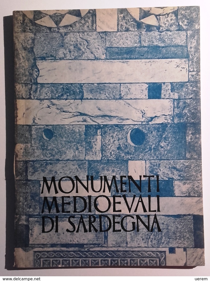 1953 SARDEGNA MEDIOEVO MURARO MICHELANGELO MONUMENTI MEDIOEVALI DI SARDEGNA Firenze, Arnaud, 1953 Pag. 78 - Cm 15,7 X 21 - Libri Antichi