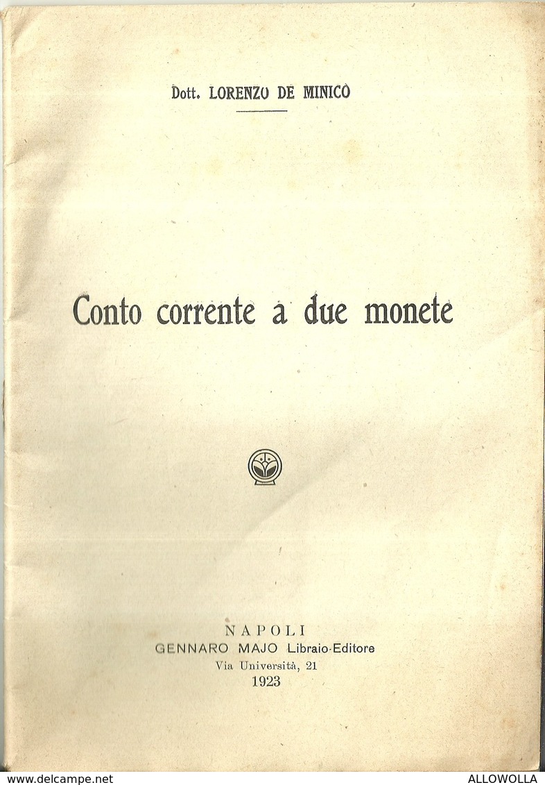 5049"CONTO CORRENTE A DUE MONETE-DOTT. LORENZO DE MINICO-NAPOLI-MAJO EDITOR-1923" 54 PAGINE+COPERTINE-AUTOGRAFATA- ORIG. - Droit Et économie