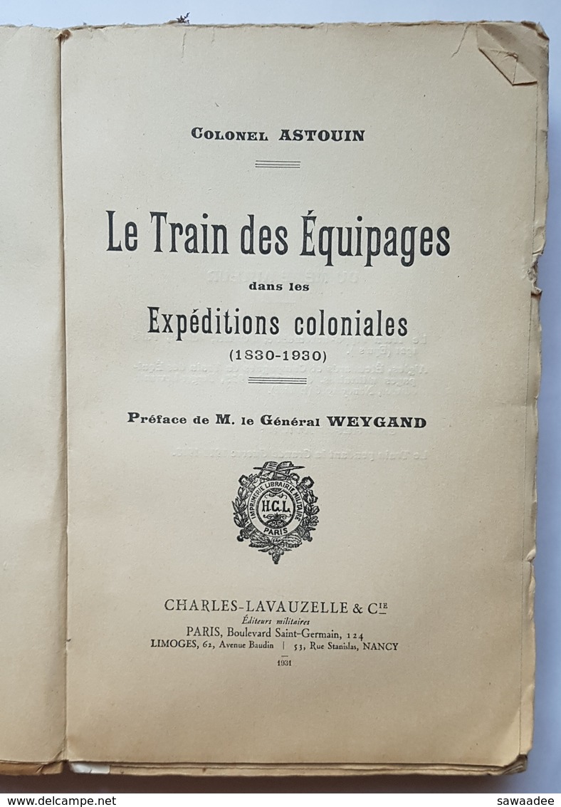 LIVRE - LE TRAIN DES EQUPAGES DANS LES EXPEDITIONS COLONIALES (1830/1930) - COLONEL ASTOUIN - ED. LAVAUZELLE - 1931 - Français