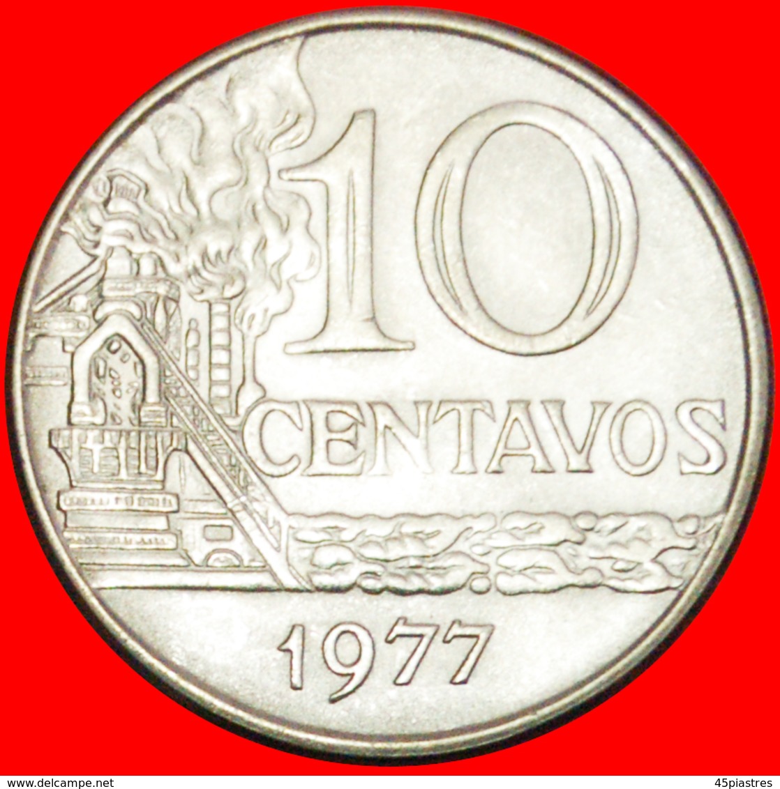 + OIL REFINERY (1974-1979): BRAZIL ★ 10 CENTAVOS 1977 MINT LUSTER! LOW START ★ NO RESERVE! - Brésil