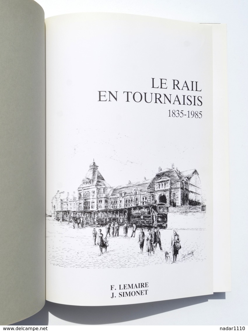 Train, Tram, Tournai : Le Rail En Tournaisis 1835-1985 / Néchin Froyennes Frasnes Blandain Bléharies Hérinnes Etc. - Chemin De Fer