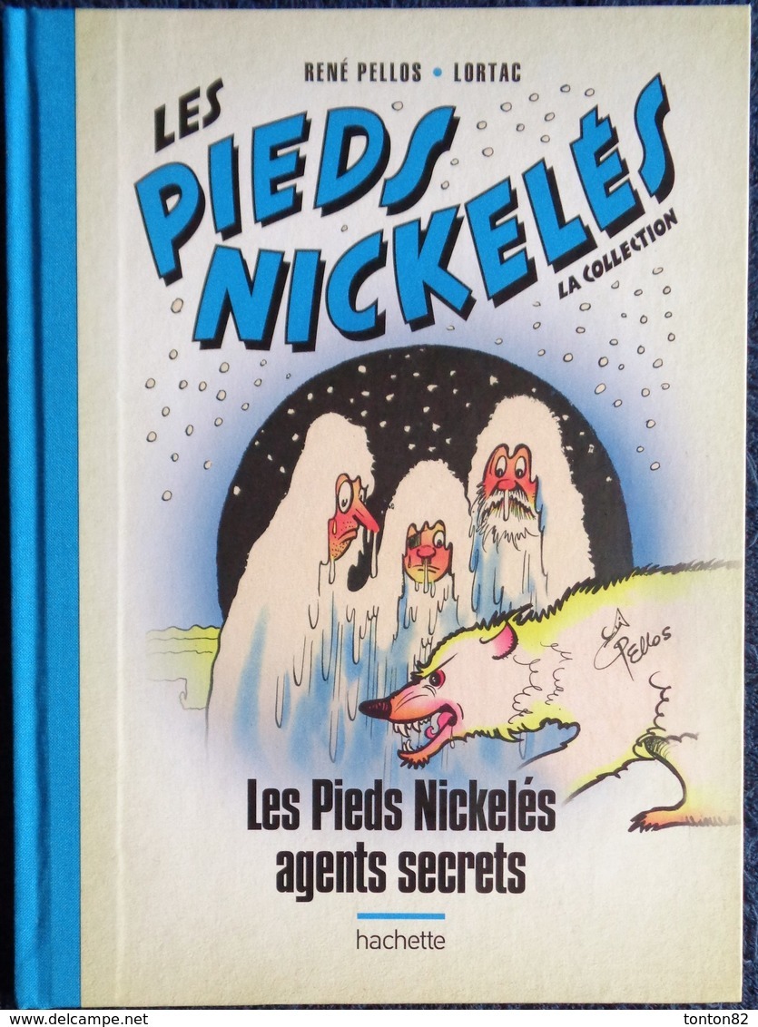 René Pellos / Lortac - Les Pieds Nickelés Agents Secrets  - Hachette - ( 2019 ) . - Pieds Nickelés, Les