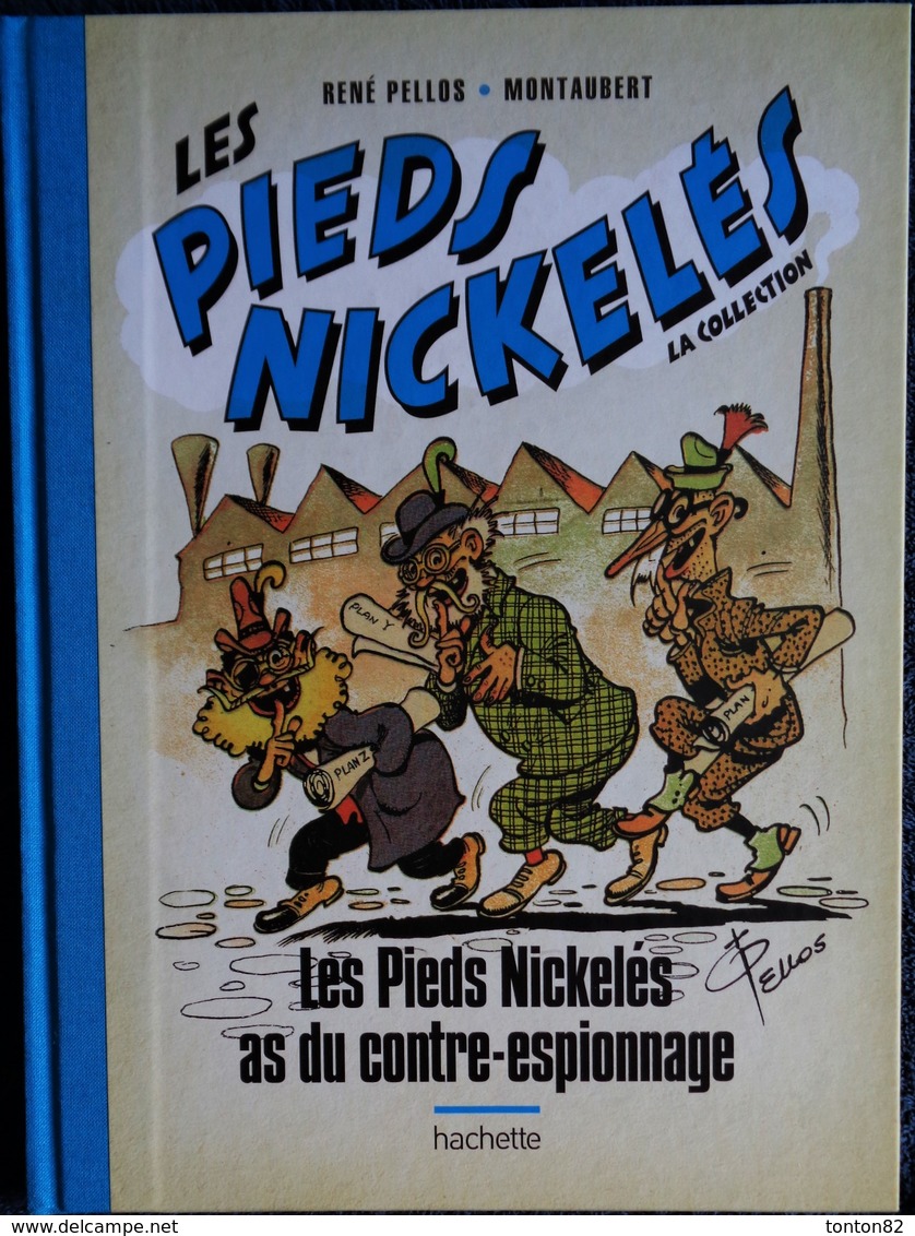 René Pellos / Montaubert - Les Pieds Nickelés As Du Contre-espionnage - Hachette - ( 2019 ) . - Pieds Nickelés, Les