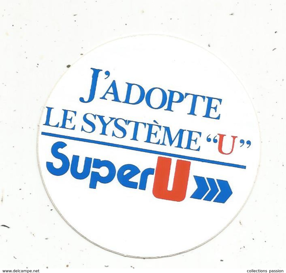 Autocollant , J'adopte Le SYSTEME U ,  SUPER U - Autocollants