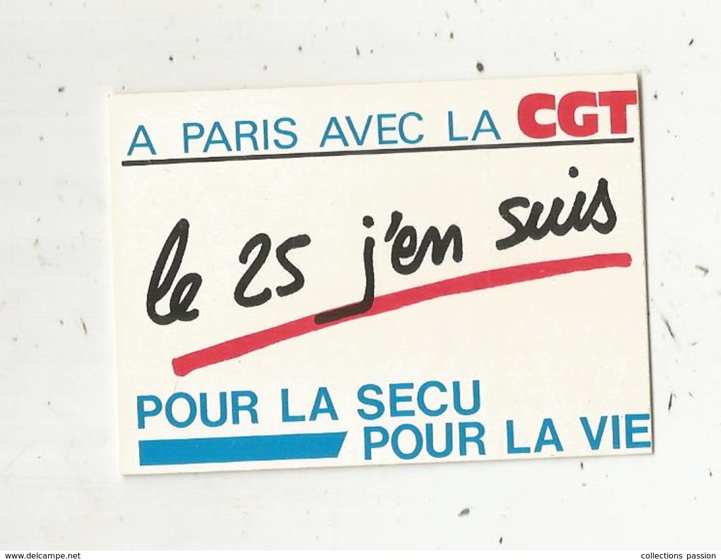 Autocollant , Politique , à Paris Avec La CGT,le 25 J'en Suis ,pour La Sécu Pour La Vie - Adesivi