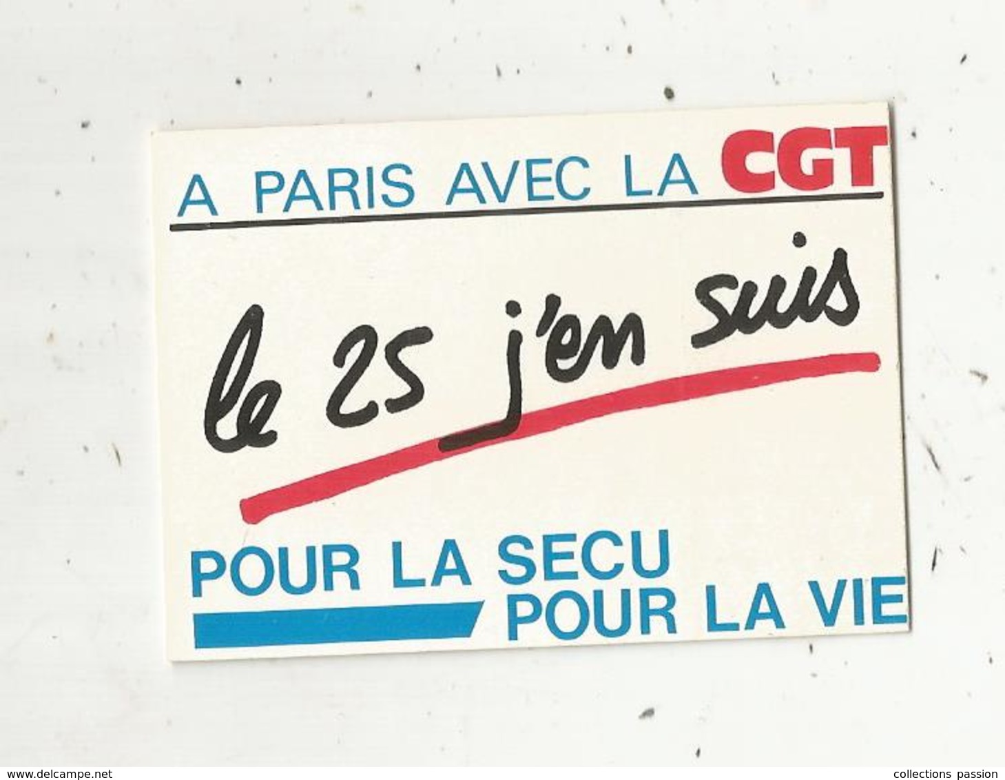 Autocollant , Politique , à Paris Avec La CGT,le 25 J'en Suis ,pour La Sécu Pour La Vie - Stickers