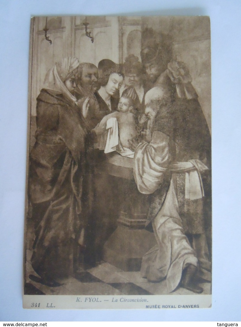 La Circoncision De Jesus De Besnijdenis Van Jezus Par K. Fyol LL 341 Musée Royal Anvers Belgique - Jésus