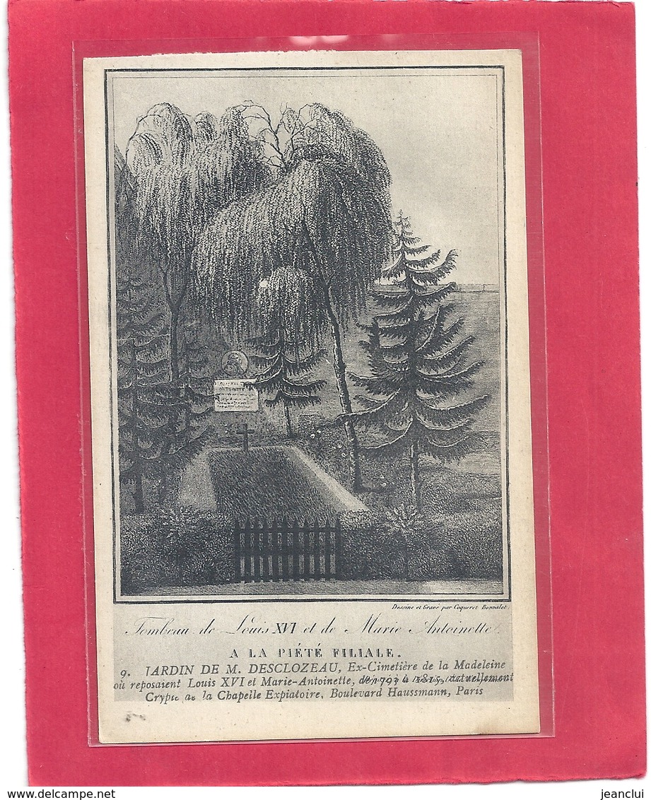 TOMBEAU DE LOUIS XVI ET DE MARIE-ANTOINETTE A LA PIETE FILIALE JARDIN DE M.DESCLOZEAU . CARTE NON ECRITE - Autres & Non Classés